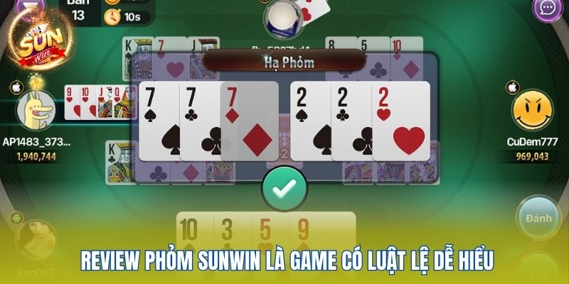 Review Phỏm Sunwin - Game Bài Được Yêu Thích Nhất Hiện Nay 2 Review phỏm Sunwin là game có luật lệ dễ hiểu