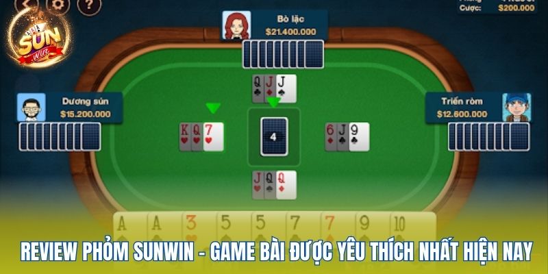 Review Phỏm Sunwin - Game Bài Được Yêu Thích Nhất Hiện Nay 1 review-phom-sunwin